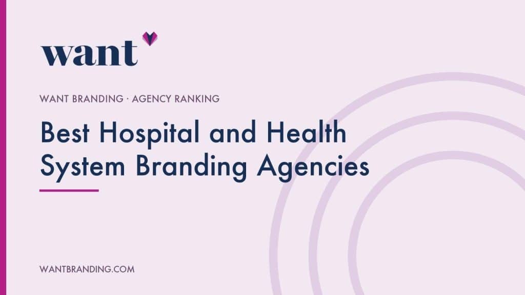 Cover image for the WANT Branding agency ranking "Best Hospital and Health System Branding Agencies", with the title set in navy on a pale lilac panel beneath the WANT Branding logo.